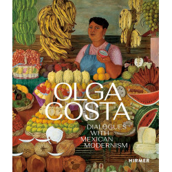 Olga Costa: Dialogues with Mexican Modernism Olga Costa: Dialogues with Mexican Modernism