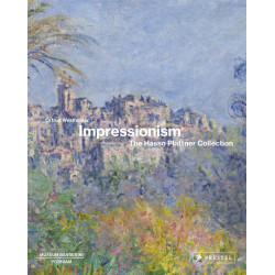 Impressionism: The Hasso Plattner Collection