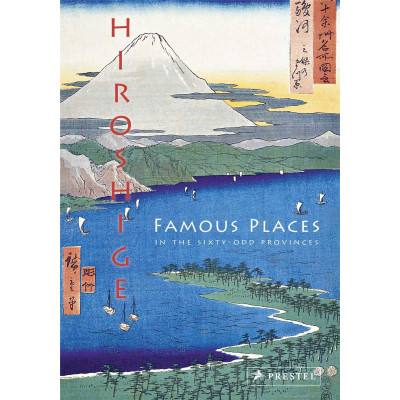 Hiroshige: Famous Views of the Sixty-odd Provinces