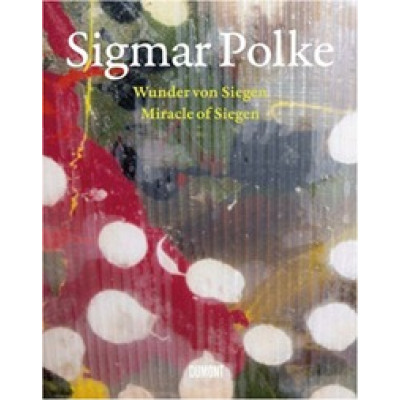 Sigmar Polke. Miracle of Siegen