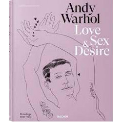 Andy Warhol. Love, Sex, and Desire. Drawings 1950-1962