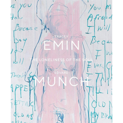 Tracey Emin / Edvard Munch: The Loneliness of the Soul