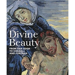 Divine Beauty: From Van Gogh to Chagall and Fontana