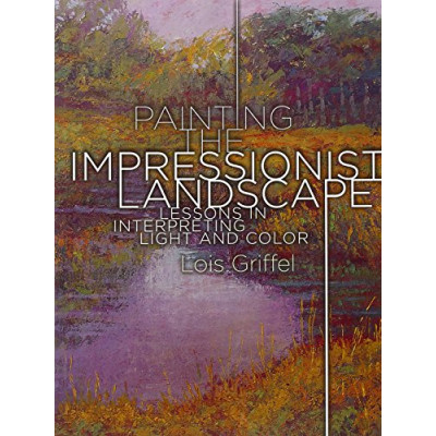 Painting the Impressionist Landscape (Уценка)