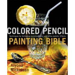 Colored Pencil Painting Bible