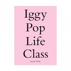 Iggy Pop Life Class