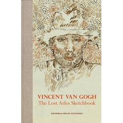 Vincent van Gogh: The Lost Arles Sketchbook