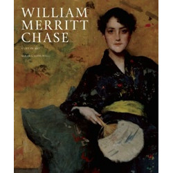 William Merritt Chase: A Life in Art