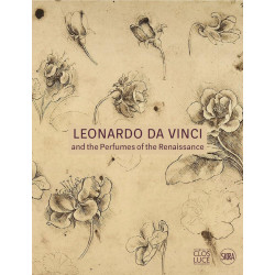 Leonardo da Vinci and the Perfumes of the Renaissance Leonardo da Vinci and the Perfumes of the Renaissance