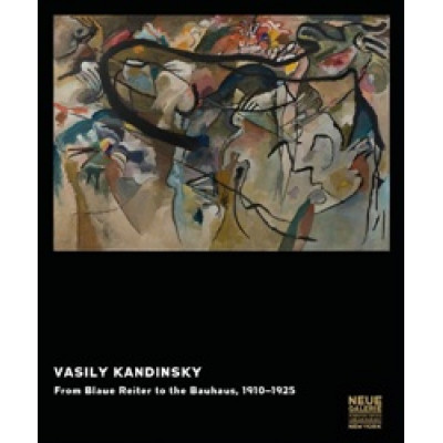 Vasily Kandinsky: From Blaue Reiter to the Bauhaus, 1910-1925 (Уценка)