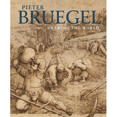 Pieter Bruegel the Elder: Drawing the World