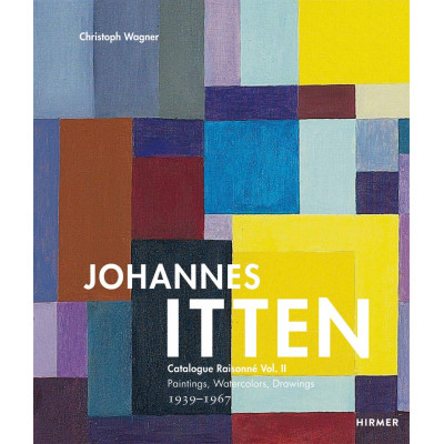 Johannes Itten: Catalogue Raisonne Vol. II