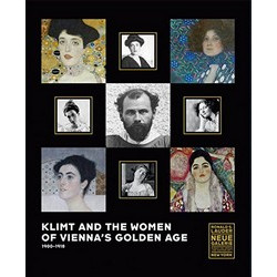 Klimt and the Women of Vienna's Golden Age, 1900 1918