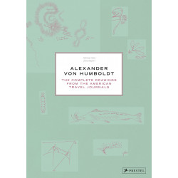 Alexander von Humboldt: The Complete Drawings from the American Travel Journals