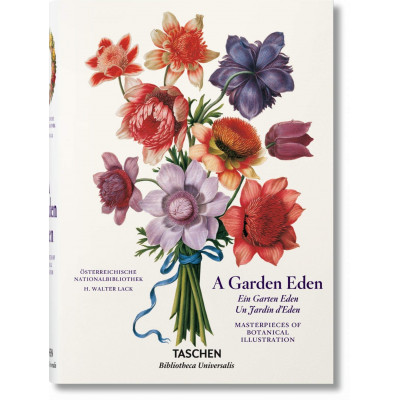 A Garden Eden / Ein Garten Eden / Un Jardin d'Eden: Masterpieces of Botanical Illustration