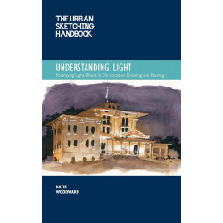 The Urban Sketching Handbook Understanding Light