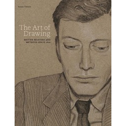 The Art Of Drawing: British Masters and Methods Since 1600