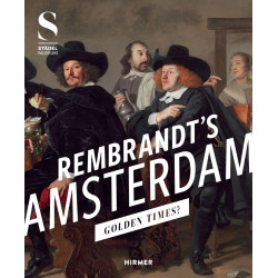 Rembrandt's Amsterdam: Golden Times? Rembrandt's Amsterdam: Golden Times?