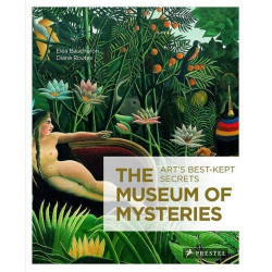 The Museum of Mysteries: Art's Best-Kept Secrets