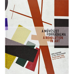 A Muveszet Forradalma/ A Revolution in Art: Russian Avant-Garde in the 1910s and 1920s (Уценка)