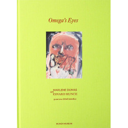 Omega's Eyes. Marlene Dumas on Edvard Munch