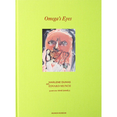 Omega's Eyes. Marlene Dumas on Edvard Munch