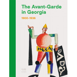 The Avant-Garde in Georgia: 1900-1936 The Avant-Garde in Georgia: 1900-1936