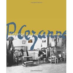 Cezanne and the Past: Tradition & Creativity