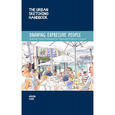 Urban Sketching Handbook Drawing Expressive People