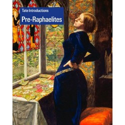 Pre-Raphaelites (Tate Introductions)