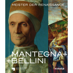 Mantegna + Bellini: Meister der Renaissance Mantegna + Bellini: Meister der Renaissance