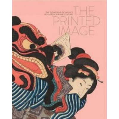 The Printed Image: The Flowering of Japan’s Woodblock Printing Culture