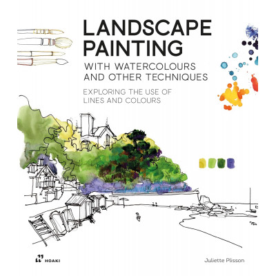 Landscape Painting with Watercolours and Other Techniques: Exploring the Use of Lines and Colours
