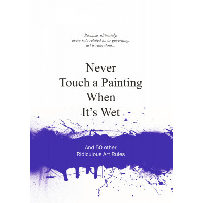 Never Touch a Painting When It's Wet