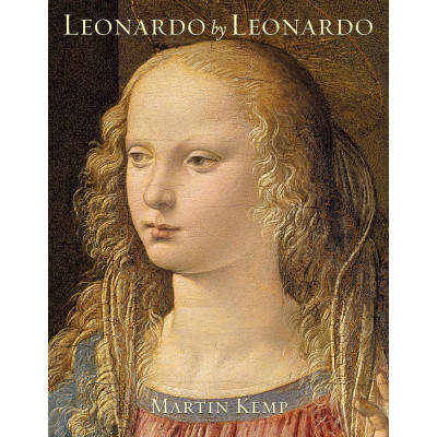 Leonardo by Leonardo: Leonardo da Vinci