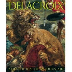 Delacroix and the Rise of Modern Art