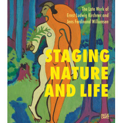 Staging Nature and Life. The Late Works of Ernst Ludwig Kirchner and Jens Ferdinand Willumsen