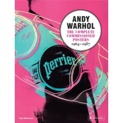 Andy Warhol: The Complete commissioned Posters 1964-1987