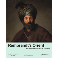 Rembrandt's Orient. West Meets East in Dutch Art of the 17th Century