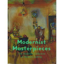 Modernist Masterpieces: The Haubrich Collection at Museum Ludwig