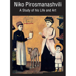 Niko Pirosmanashvili: A Study of His Life and Art