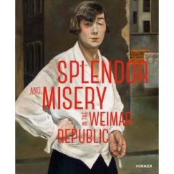 Splendor and Misery in the Weimar Republic Splendor and Misery in the Weimar Republic