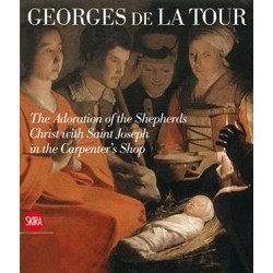 Georges de La Tour: The Adoration of the Shepherds / Christ with Saint Joseph in the Carpenters Shop