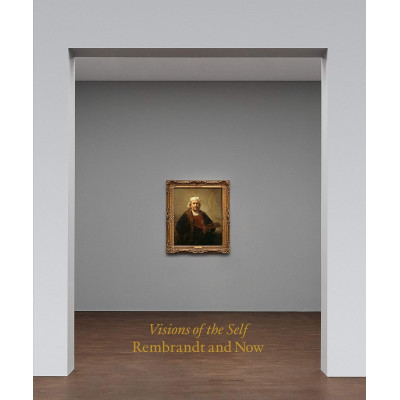 Visions of the Self: Rembrandt and Now
