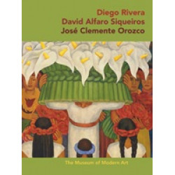 Diego Rivera, David Alfaro Siqueiros, Jose Clemente Orozco (MoMA Artist Series)