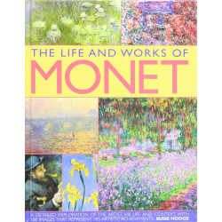 Monet: His Life And Works In 500 Images