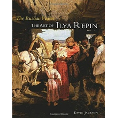 The Russian Vision The Art of Ilya Repin