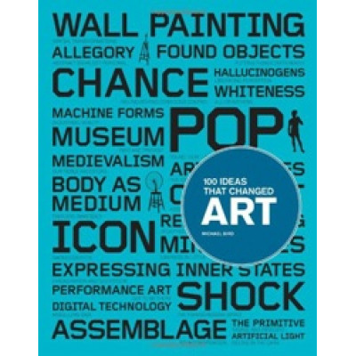 100 Ideas that Changed Art