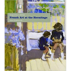French Art at the Hermitage: Bouguereau to Matisse 1860-1950