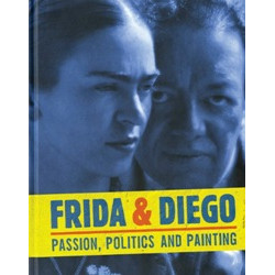 Frida & Diego: Passion, Politics and Painting